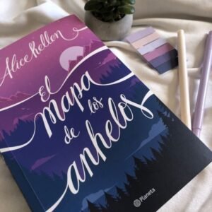 El mapa de los anhelos - Alice Kellen