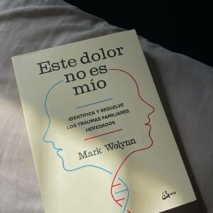 Este dolor no es mío - Mark Wolynn