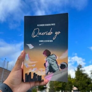 Querido yo: Vamos a estar bien - Alejandro Sequera Pinto